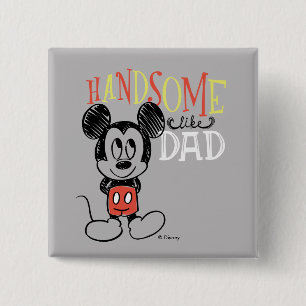 Mickey Mouse   Handsom Like Dad Button