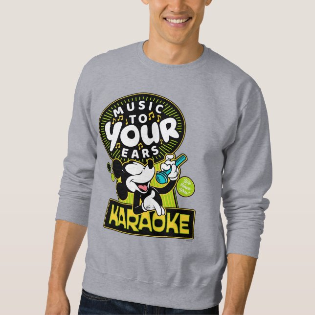 Mickey Mouse Music To Your Ears Karaoke Sign Sweatshirt (Front)