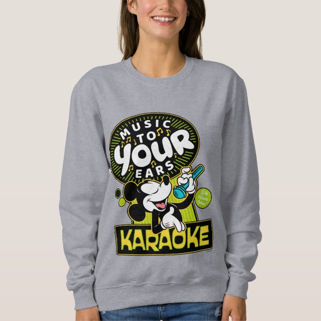 Mickey Mouse Music To Your Ears Karaoke Sign Sweatshirt (Front)