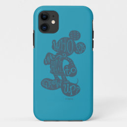 Mickey | Who Says We Have To Grow Up? iPhone 11 Case