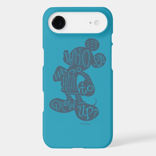 Mickey | Who Says We Have To Grow Up? Case-Mate iPhone Case (Back)