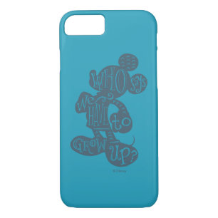 Mickey   Who Says We Have To Grow Up? iPhone 8/7 Case