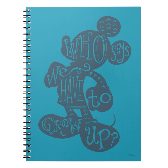 Mickey | Who Says We Have To Grow Up? Notebook (Front)