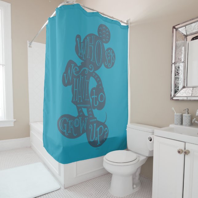 Mickey | Who Says We Have To Grow Up? Shower Curtain (In Situ)