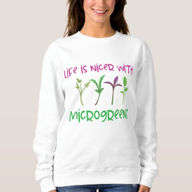 Micro Greens Grower Super Foods Lover Urban Garden Sweatshirt (Front)