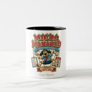 Micro Managed Personalized Funny Office T-Shirt Two-Tone Coffee Mug