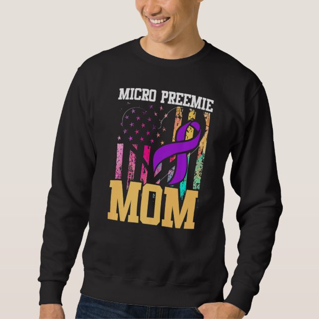 Micro Preemie NICU New Mom Inspires Premature Birt Sweatshirt (Front)