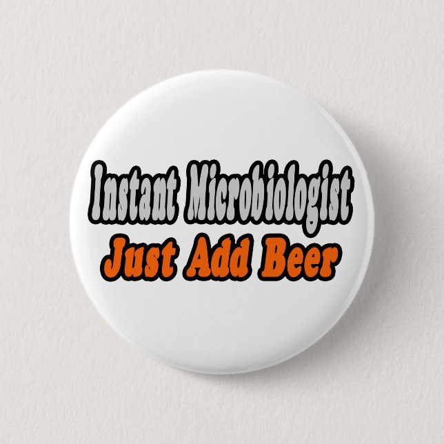 Microbiologist...Add Beer Pinback Button (Front)