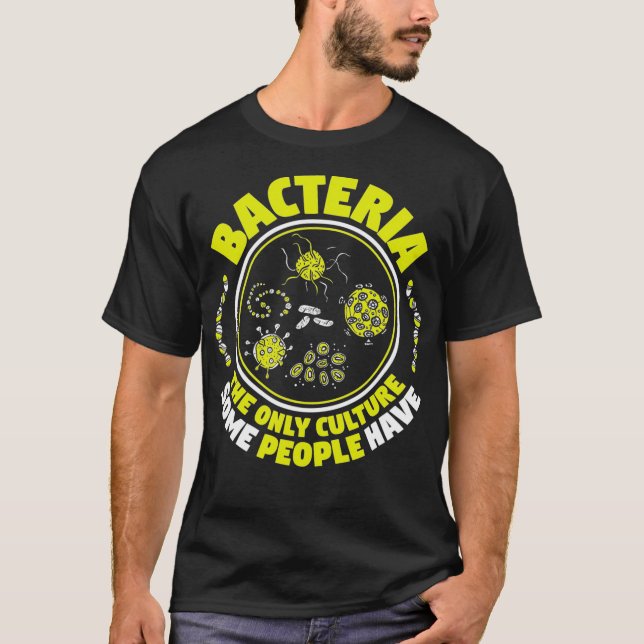 Microbiologist Bacteria Biology Biologist Microbio T-Shirt (Front)