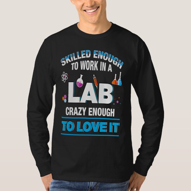 Microbiologist Biochemist Pharmaceut Work Lab Qual T-Shirt (Front)