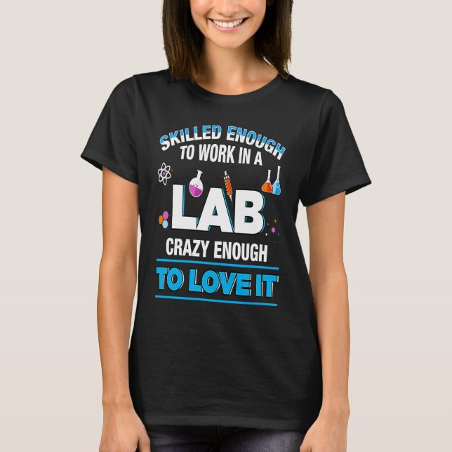 Microbiologist Biochemist Pharmaceut Work Lab Qual T-Shirt (Front)