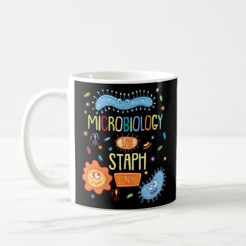 Microbiologist Biology Microbiology Lab Staph Only Coffee Mug