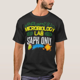 Microbiologist Microbiology Lab Staph  Lab Staph o T-Shirt