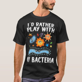 Microbiologist Microbiology Lab Staph  play with B T-Shirt