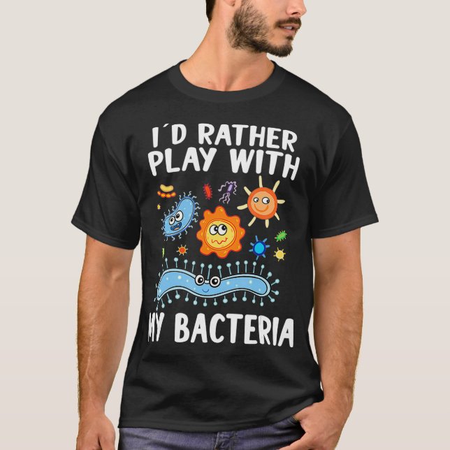 Microbiologist Microbiology Lab Staph  play with B T-Shirt (Front)
