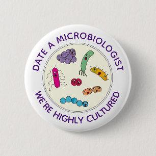 Microbiologists are Highly Cultured Funny Button