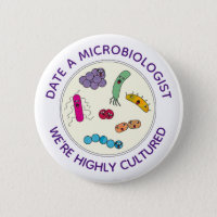 Microbiologists are Highly Cultured Funny Button