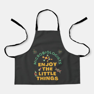 Microbiologists Enjoy The Little Things Apron