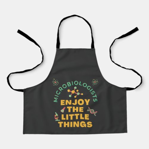 Microbiologists Enjoy The Little Things   Apron