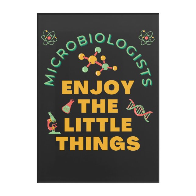 Microbiologists Enjoy The Little Things Bacterial Acrylic Print (Front)