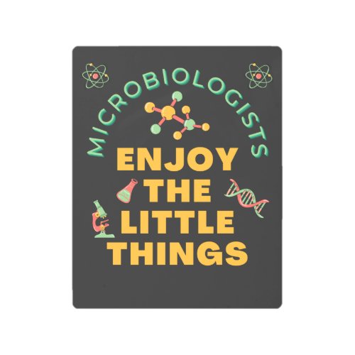 Microbiologists Enjoy The Little Things Bacterial Metal Print