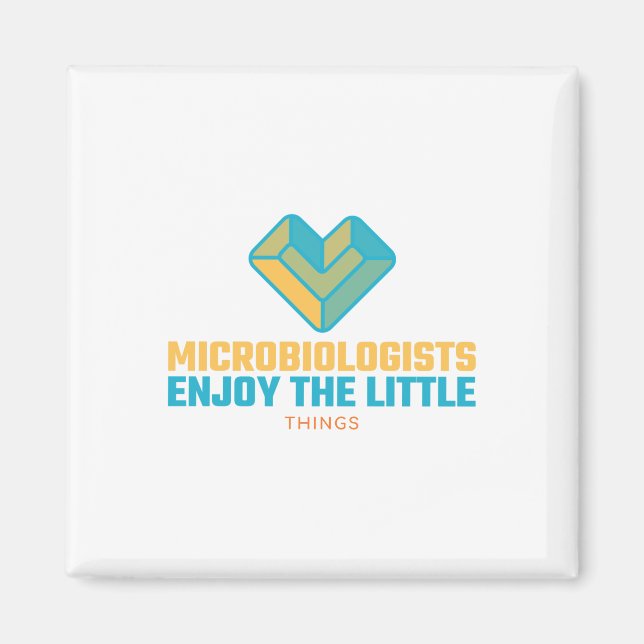 Microbiologists Enjoy The Little Things Magnet (Front)