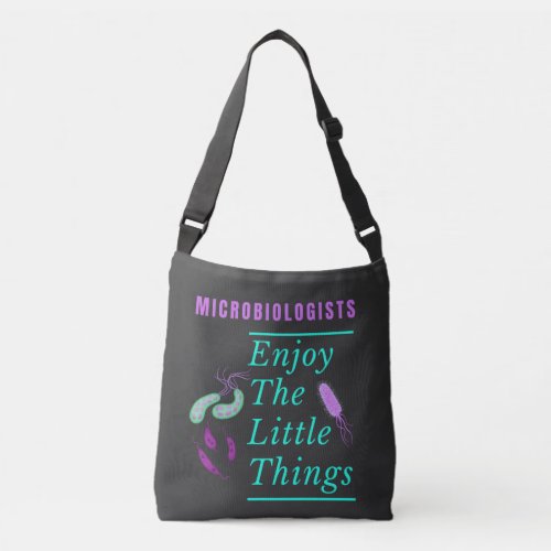Microbiologists Enjoy The Little Things Microbe  Crossbody Bag