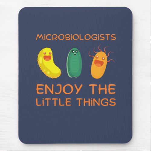 Microbiologists Enjoy The Little Things T_Shirt Mouse Pad