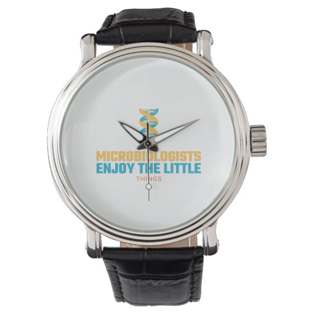 Microbiologists Enjoy The Little Things Watch (Front)