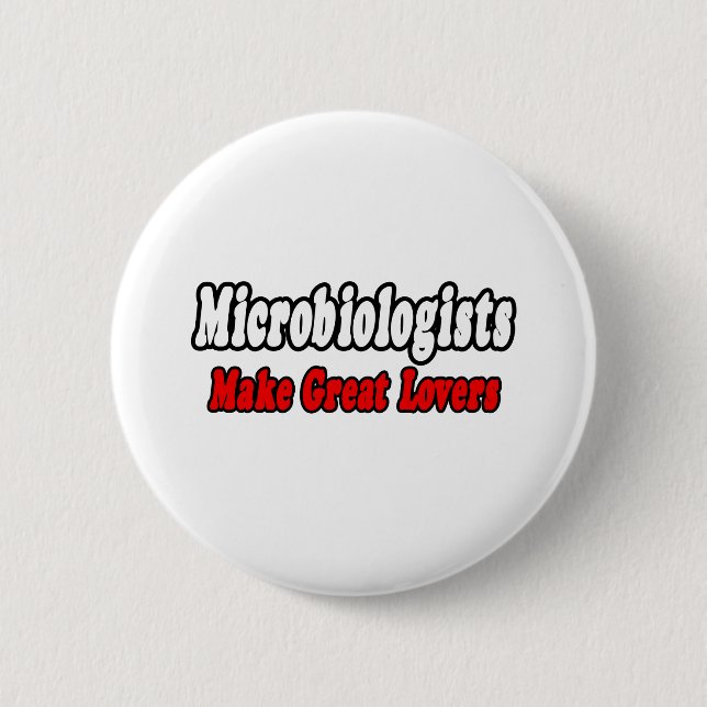Microbiologists Make Great Lovers Pinback Button (Front)