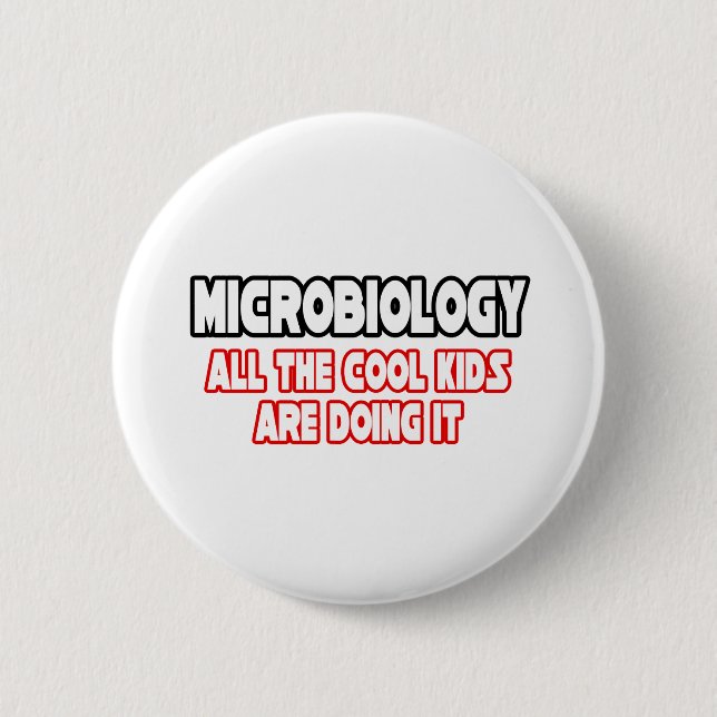 Microbiology...Cool Kids Button (Front)