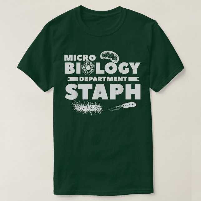 Microbiology Department Staph Science Biologist  T-Shirt (Design Front)