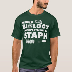 Microbiology Department Staph Science Biologist T-Shirt