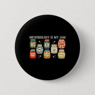 Microbiology Is My Jam Bycteria And Cells Biology Button