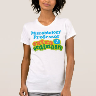 Microbiology Professor Extraordinaire Gift Idea T-Shirt