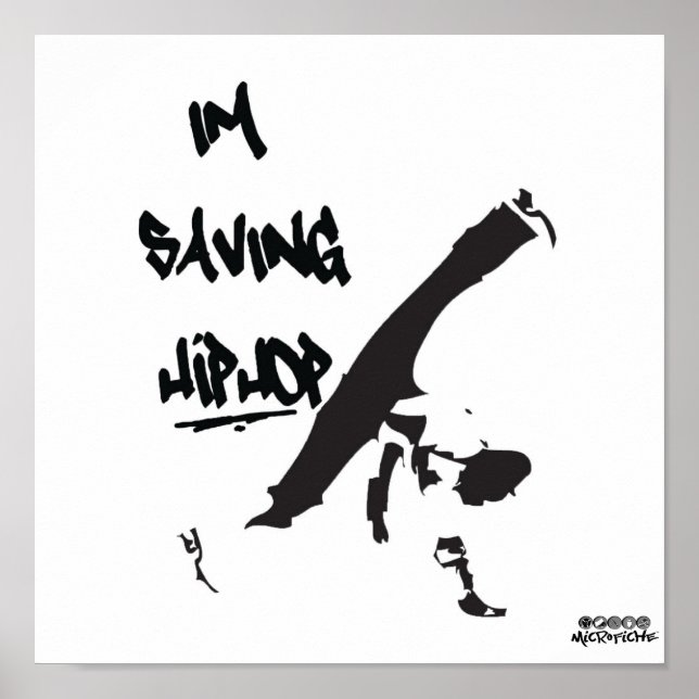 Microfiche - I'm Saving Hiphop, Bboy Poster (Front)