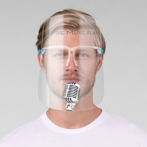 Microphone _ Singer _ Let the music play _Add Text Face Shield