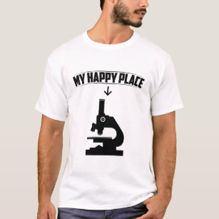Microscope My Happy Place   Biologists Gift Idea T-Shirt