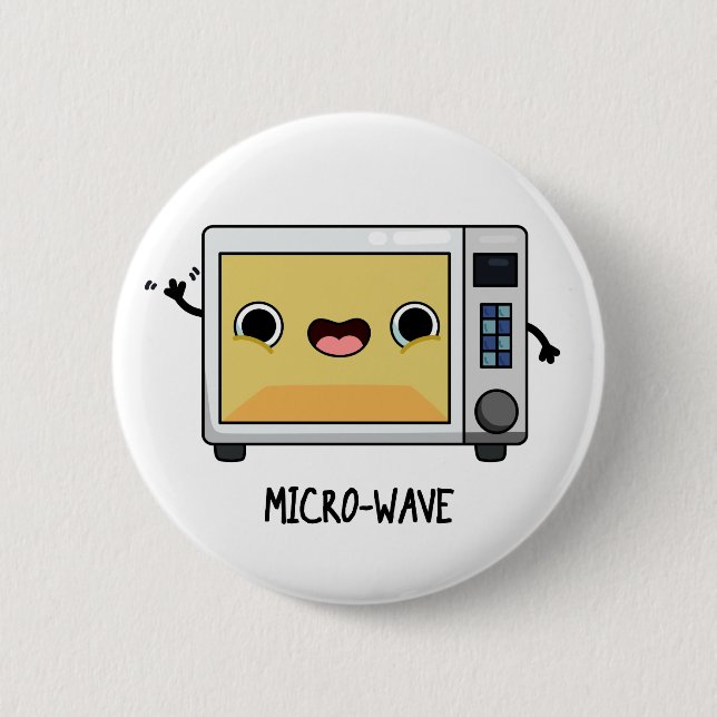 Microwave Funny Pun  Button (Front)