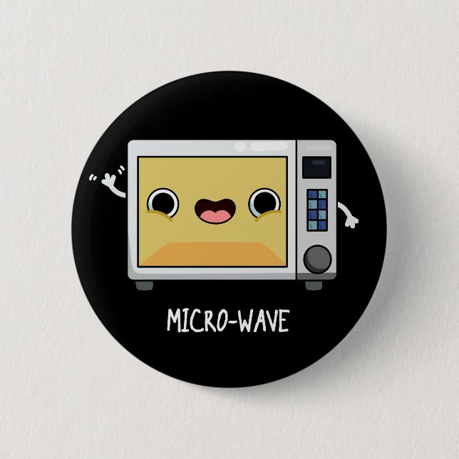 Microwave Funny Pun Dark BG Button (Front)