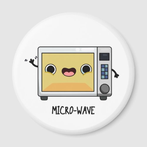 Microwave Funny Pun  Magnet