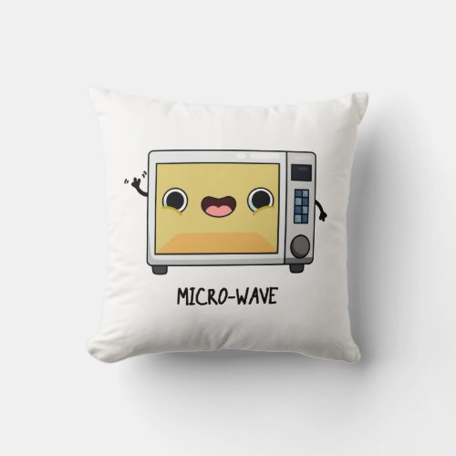 Microwave Funny Pun  Throw Pillow