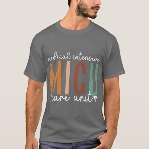 MICU Nurse Medical Intensive Care Unit Medical ICU T_Shirt
