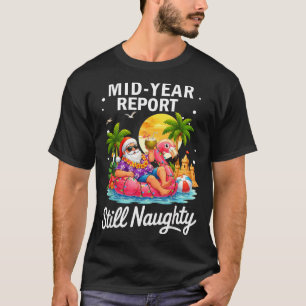 Mid year report naughty funny santa beach summer T-Shirt