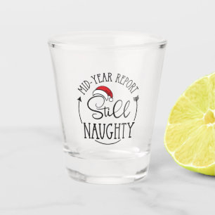 Mid Year Report Still Naughty Funny Santa Xmas Shot Glass