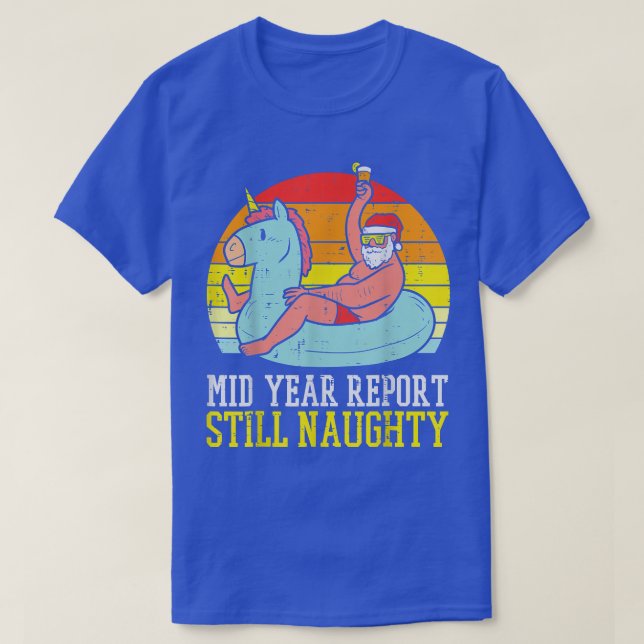 Mid Year Report Still Naughty Santa Summer Christm T-Shirt (Design Front)