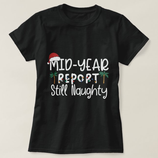 Mid Year Report Still Naughtys T-Shirt (Design Front)