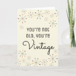 Midcentury Modern Funny Vintage Birthday Card<br><div class="desc">This funny birthday card features a Mid-Century Modern inspired design of colorful asterisks against an ivory or cream colored background. The message reads, "You're Not Old, You're Vintage." You can personalize this card with your own custom saying using the template fields to create a card that's perfect for midcentury design...</div>