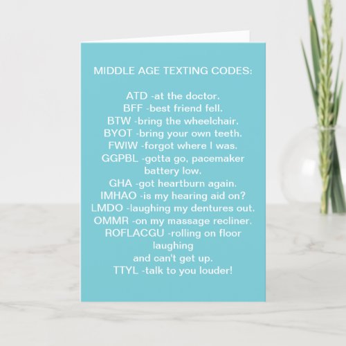 MIDDLE AGED TEXTING BIRTHDAY CARD