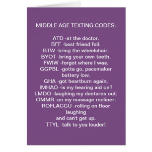 **MIDDLE AGED TEXTING** OVER THE HILL BIRTHDAY CARDS